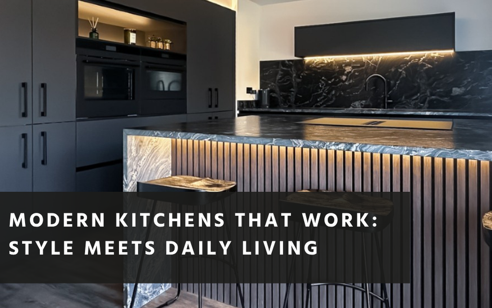 Modern Kitchens That Work: Style Meets Daily Living
