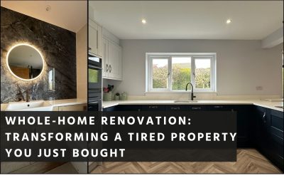 Whole-Home Renovation: Transforming a Tired Property You Just Bought